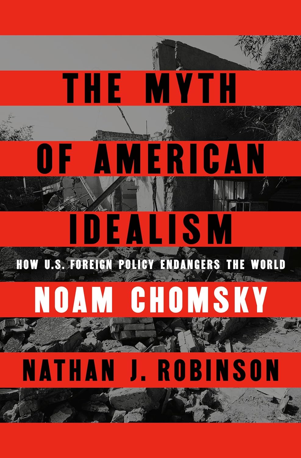 PREORDER: The Myth of American Idealism: How U.S. Foreign Policy Endangers the World